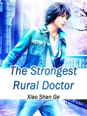 cover image of The Strongest Rural Doctor